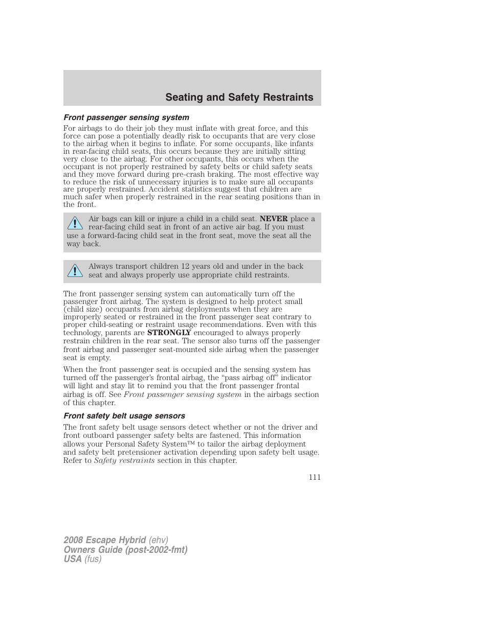 Front passenger sensing system, Front safety belt usage sensors, Seating and safety restraints | FORD 2008 Escape Hybrid v.2 User Manual | Page 111 / 320