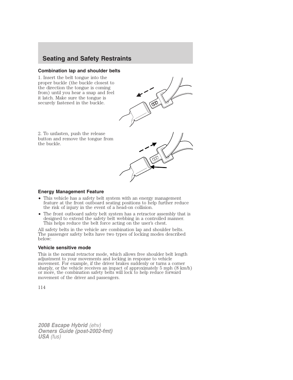 Combination lap and shoulder belts, Energy management feature, Vehicle sensitive mode | Seating and safety restraints | FORD 2008 Escape Hybrid v.2 User Manual | Page 114 / 320