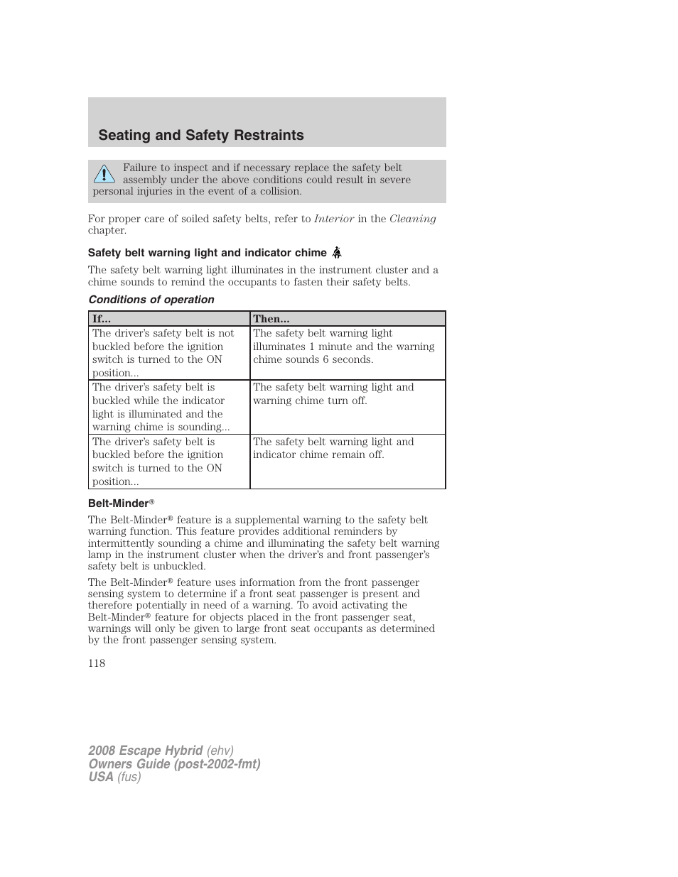 Safety belt warning light and indicator chime, Conditions of operation, Belt-minder | Seating and safety restraints | FORD 2008 Escape Hybrid v.2 User Manual | Page 118 / 320