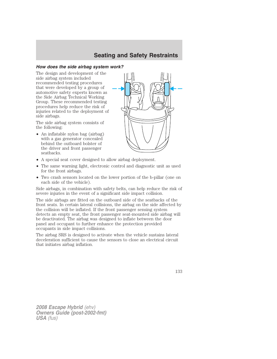 How does the side airbag system work, Seating and safety restraints | FORD 2008 Escape Hybrid v.2 User Manual | Page 133 / 320