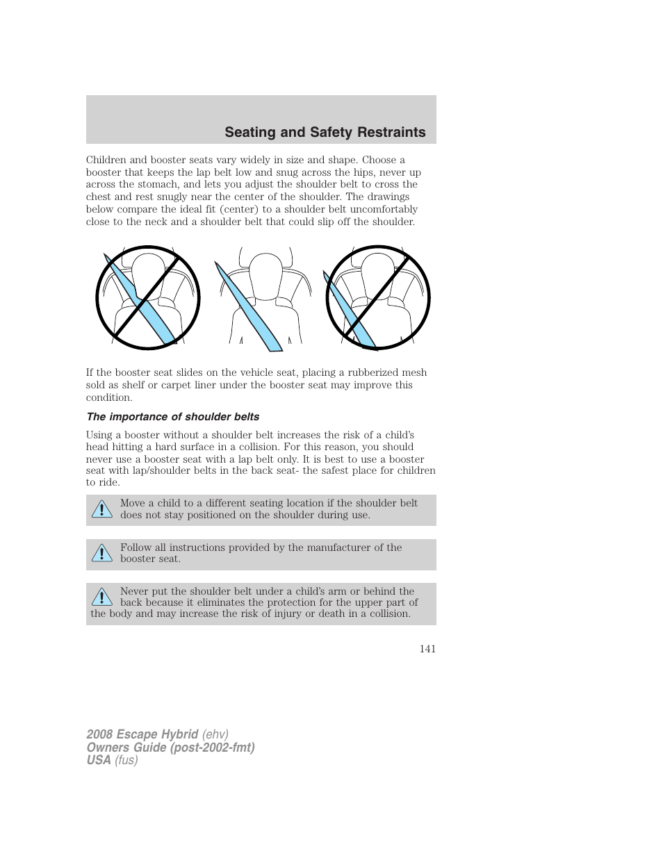 The importance of shoulder belts, Seating and safety restraints | FORD 2008 Escape Hybrid v.2 User Manual | Page 141 / 320