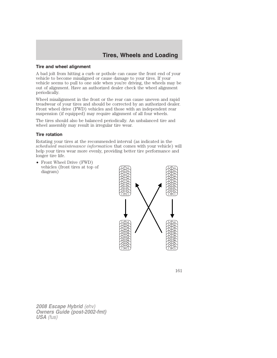 Tire and wheel alignment, Tire rotation, Tires, wheels and loading | FORD 2008 Escape Hybrid v.2 User Manual | Page 161 / 320