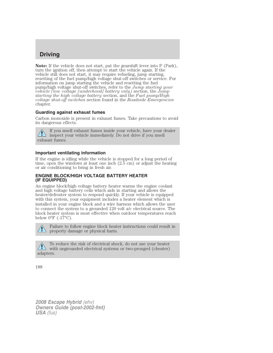 Guarding against exhaust fumes, Important ventilating information, Driving | FORD 2008 Escape Hybrid v.2 User Manual | Page 188 / 320