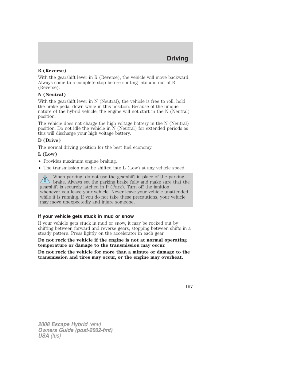 If your vehicle gets stuck in mud or snow, Driving | FORD 2008 Escape Hybrid v.2 User Manual | Page 197 / 320