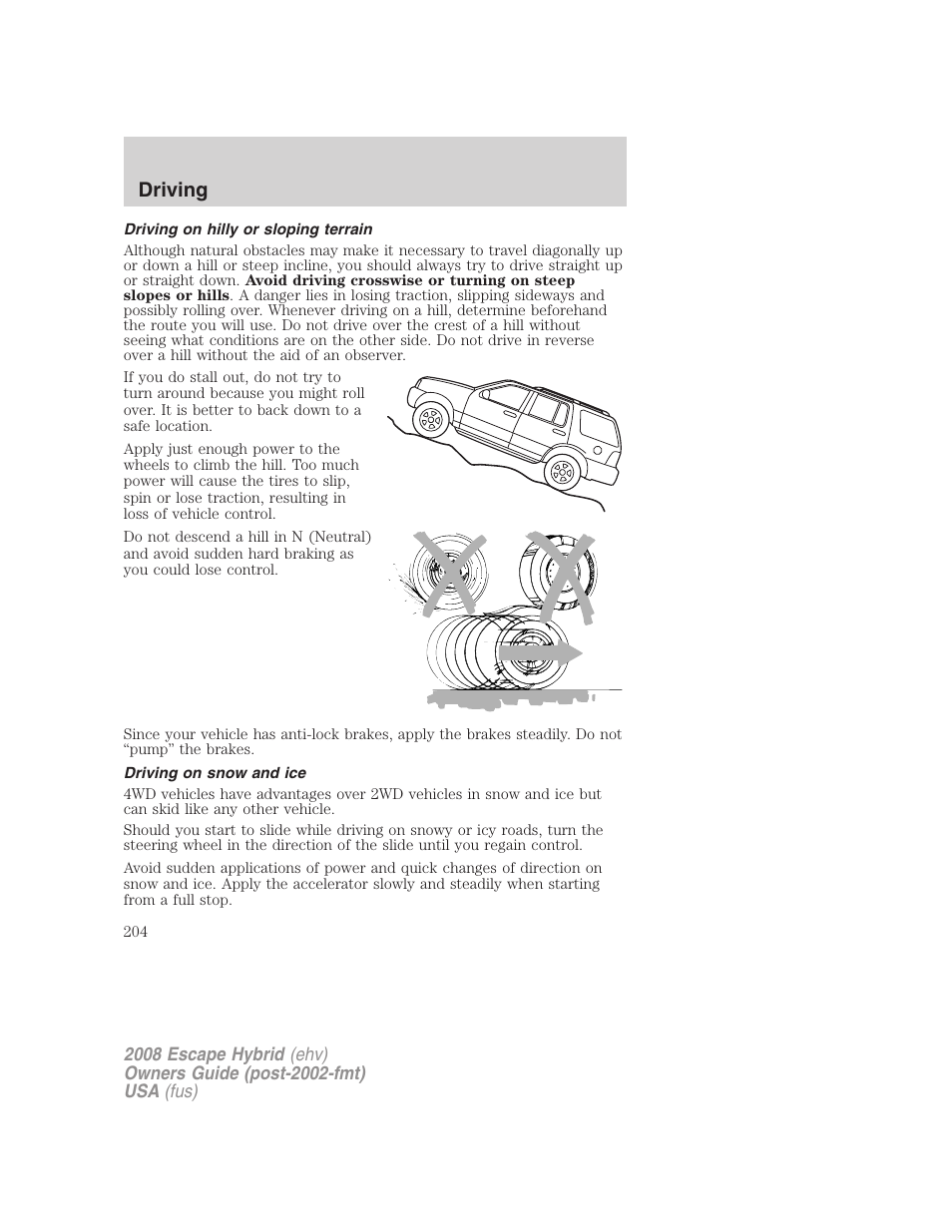 Driving on hilly or sloping terrain, Driving on snow and ice, Driving | FORD 2008 Escape Hybrid v.2 User Manual | Page 204 / 320