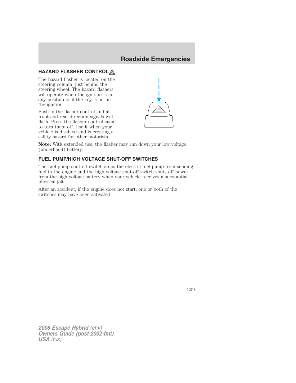 Hazard flasher control, Fuel pump/high voltage shut-off switches, Hazard flasher switch | Roadside emergencies | FORD 2008 Escape Hybrid v.2 User Manual | Page 209 / 320