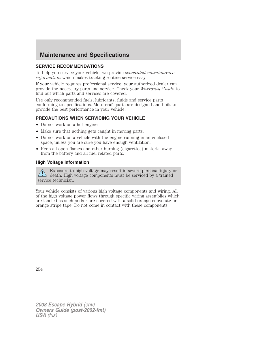 Maintenance and specifications, Service recommendations, Precautions when servicing your vehicle | High voltage information | FORD 2008 Escape Hybrid v.2 User Manual | Page 254 / 320