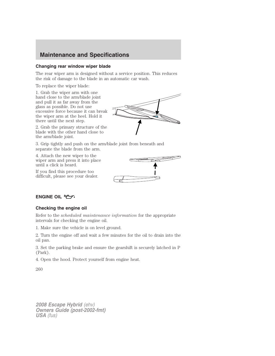 Changing rear window wiper blade, Engine oil, Checking the engine oil | Maintenance and specifications | FORD 2008 Escape Hybrid v.2 User Manual | Page 260 / 320