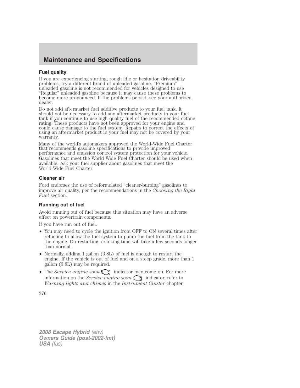 Fuel quality, Cleaner air, Running out of fuel | Maintenance and specifications | FORD 2008 Escape Hybrid v.2 User Manual | Page 276 / 320