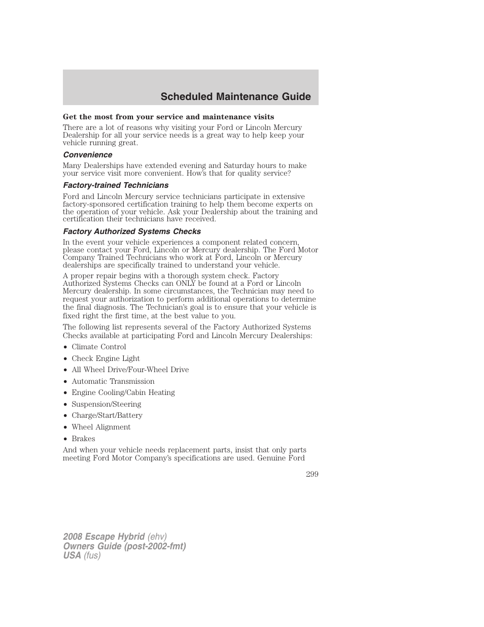 Convenience, Factory-trained technicians, Factory authorized systems checks | Scheduled maintenance guide | FORD 2008 Escape Hybrid v.2 User Manual | Page 299 / 320