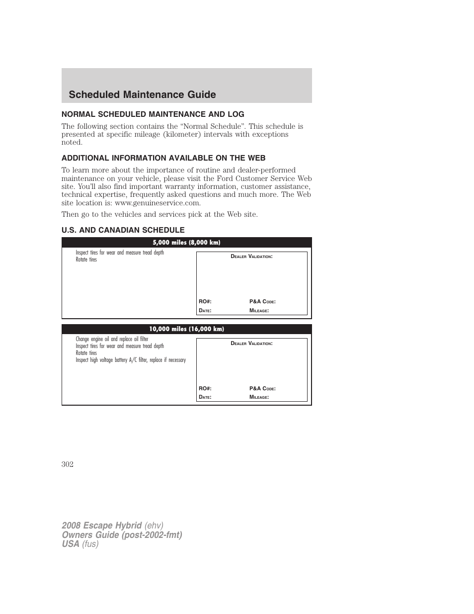 Normal scheduled maintenance and log, Additional information available on the web, U.s. and canadian schedule | Scheduled maintenance guide | FORD 2008 Escape Hybrid v.2 User Manual | Page 302 / 320