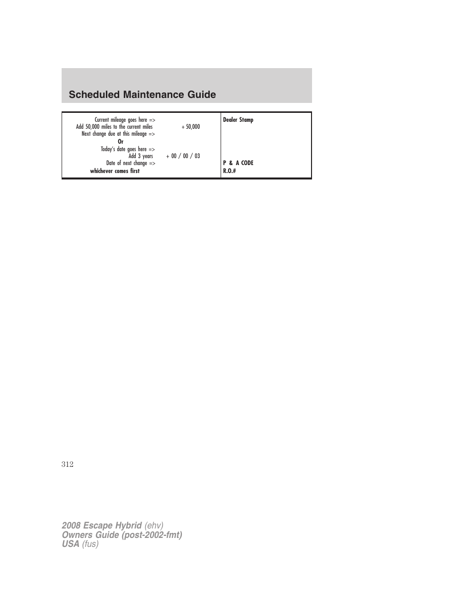 Scheduled maintenance guide | FORD 2008 Escape Hybrid v.2 User Manual | Page 312 / 320