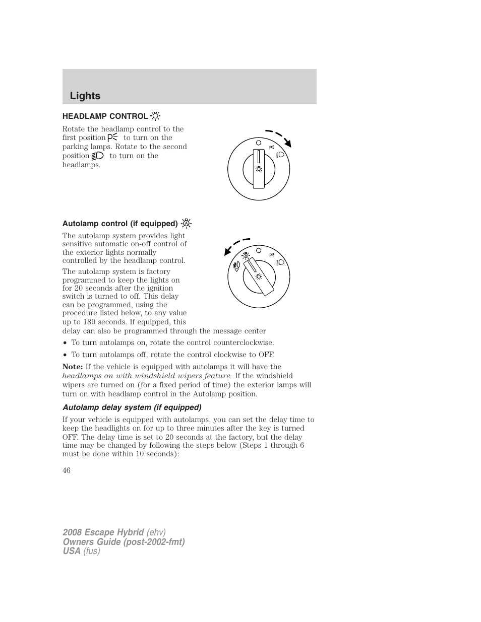 Lights, Headlamp control, Autolamp control (if equipped) | Autolamp delay system (if equipped), Headlamps | FORD 2008 Escape Hybrid v.2 User Manual | Page 46 / 320