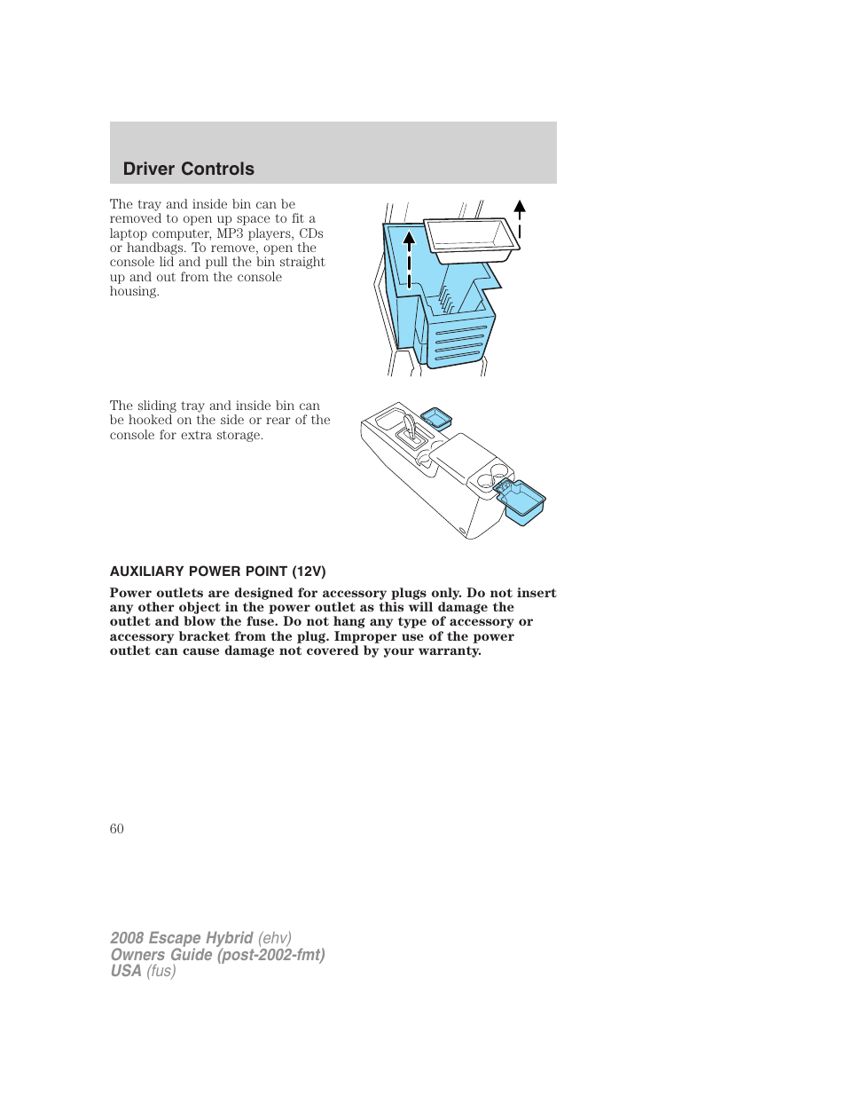 Auxiliary power point (12v), Driver controls | FORD 2008 Escape Hybrid v.2 User Manual | Page 60 / 320