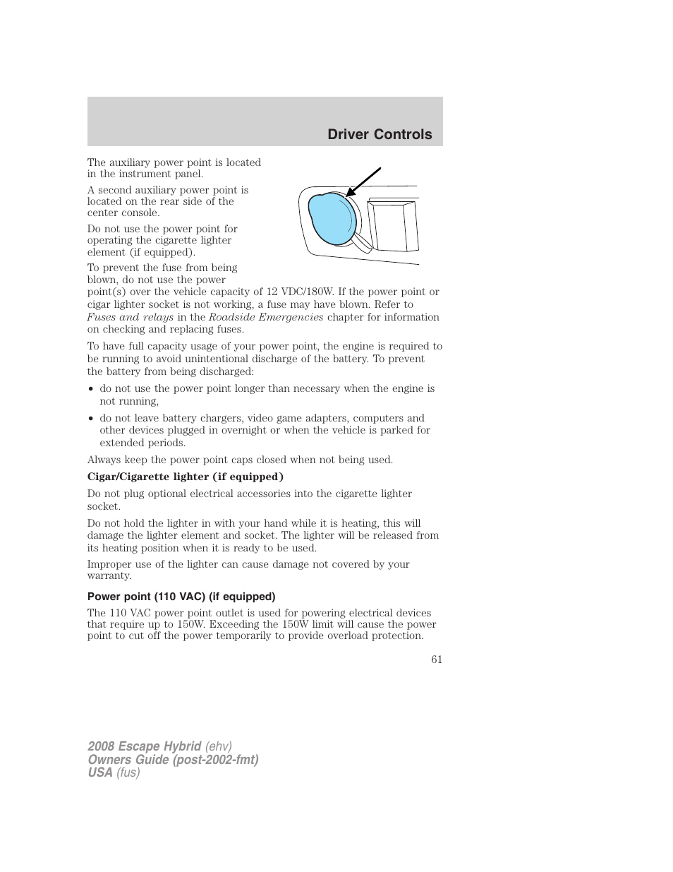 Power point (110 vac) (if equipped), Driver controls | FORD 2008 Escape Hybrid v.2 User Manual | Page 61 / 320