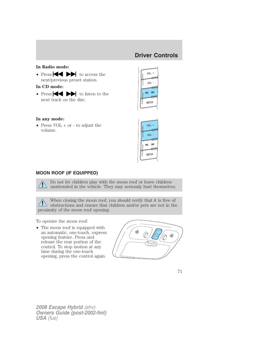 Moon roof (if equipped), Moon roof, Driver controls | FORD 2008 Escape Hybrid v.2 User Manual | Page 71 / 320