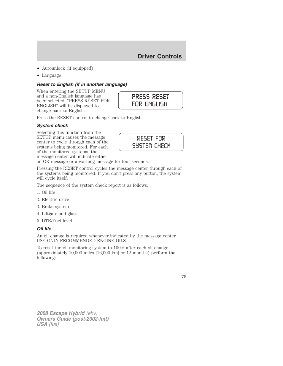 Reset to english (if in another language), System check, Oil life | Driver controls | FORD 2008 Escape Hybrid v.2 User Manual | Page 75 / 320