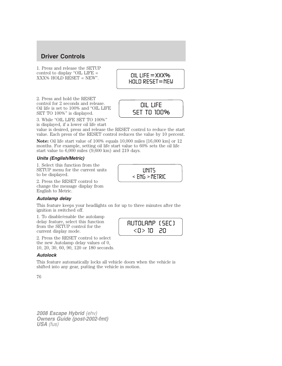 Units (english/metric), Autolamp delay, Autolock | Driver controls | FORD 2008 Escape Hybrid v.2 User Manual | Page 76 / 320