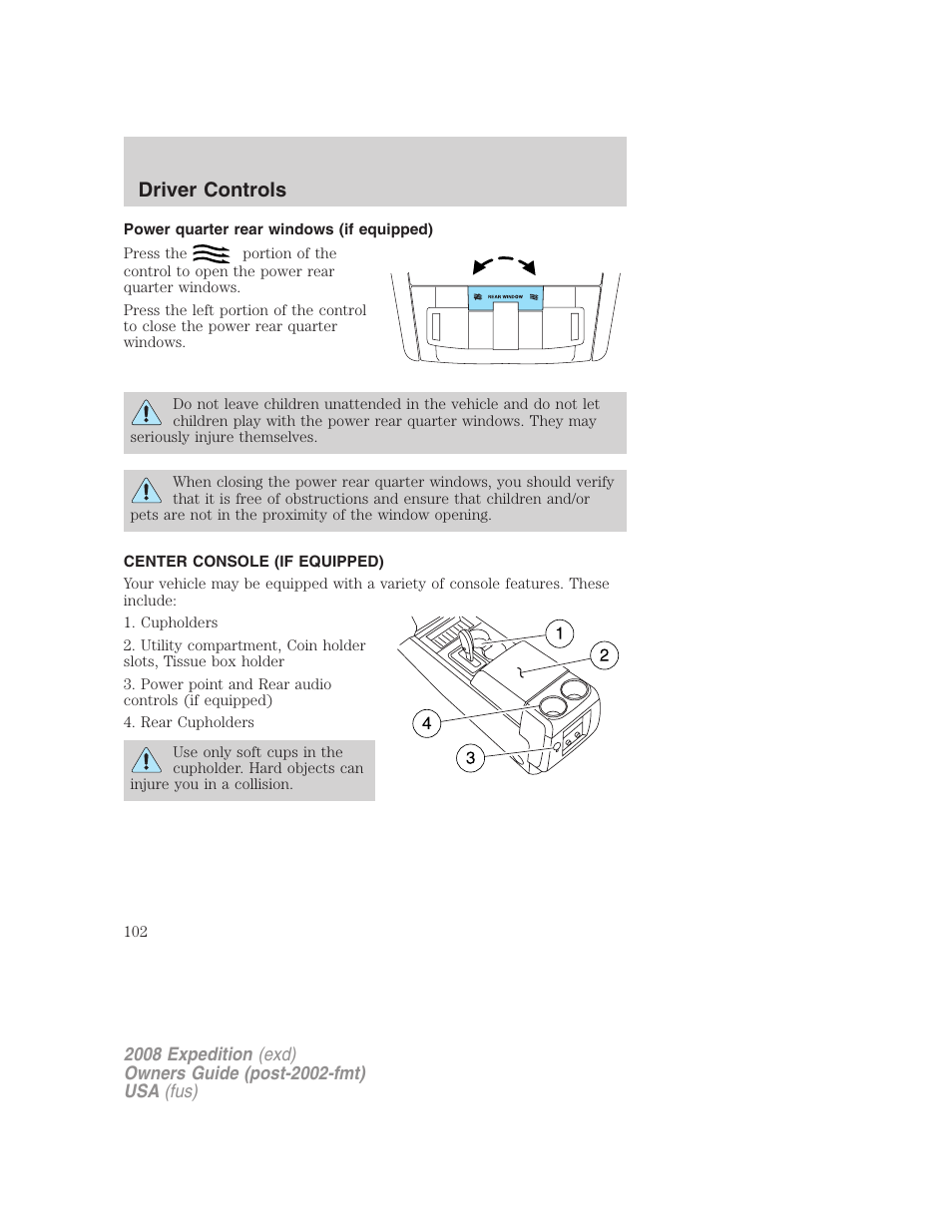 Power quarter rear windows (if equipped), Center console (if equipped), Driver controls | FORD 2008 Expedition v.1 User Manual | Page 102 / 392