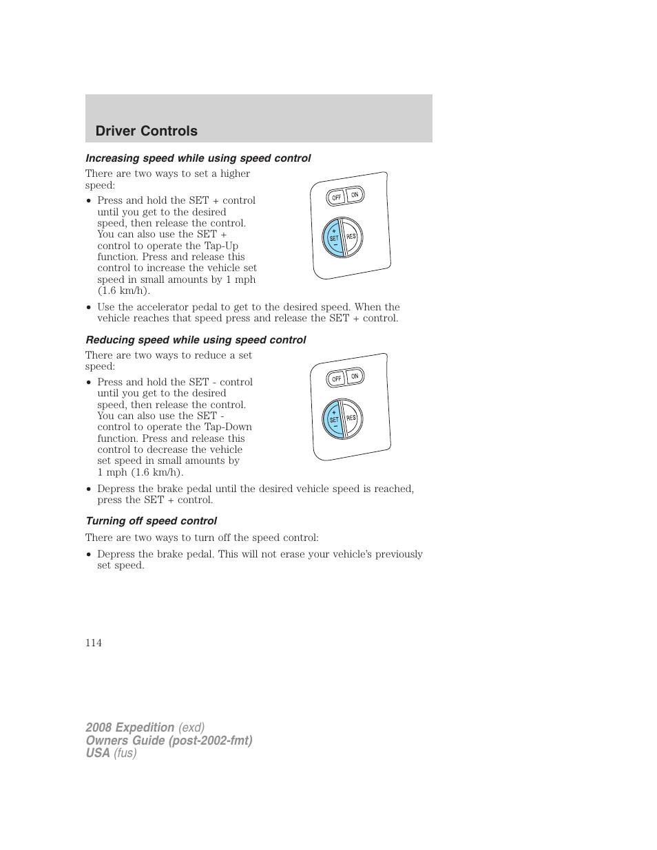 Increasing speed while using speed control, Reducing speed while using speed control, Turning off speed control | Driver controls | FORD 2008 Expedition v.1 User Manual | Page 114 / 392