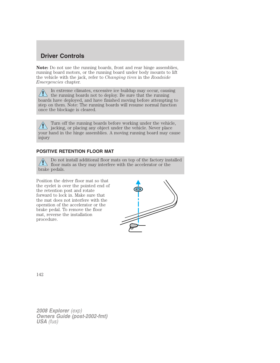 Positive retention floor mat, Driver controls | FORD 2008 Explorer v.1 User Manual | Page 142 / 384