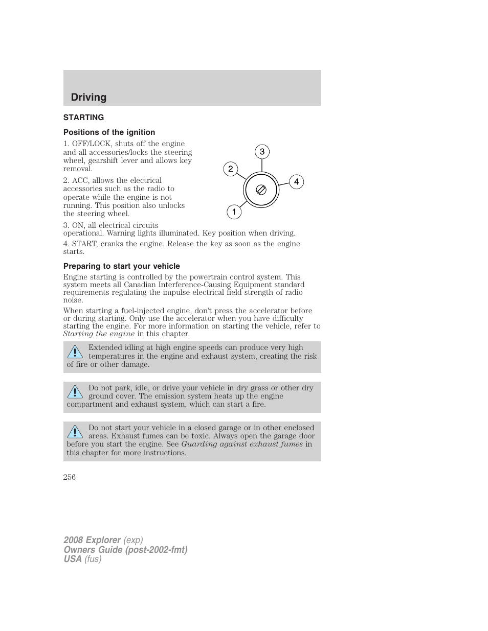 Driving, Starting, Positions of the ignition | Preparing to start your vehicle | FORD 2008 Explorer v.1 User Manual | Page 256 / 384