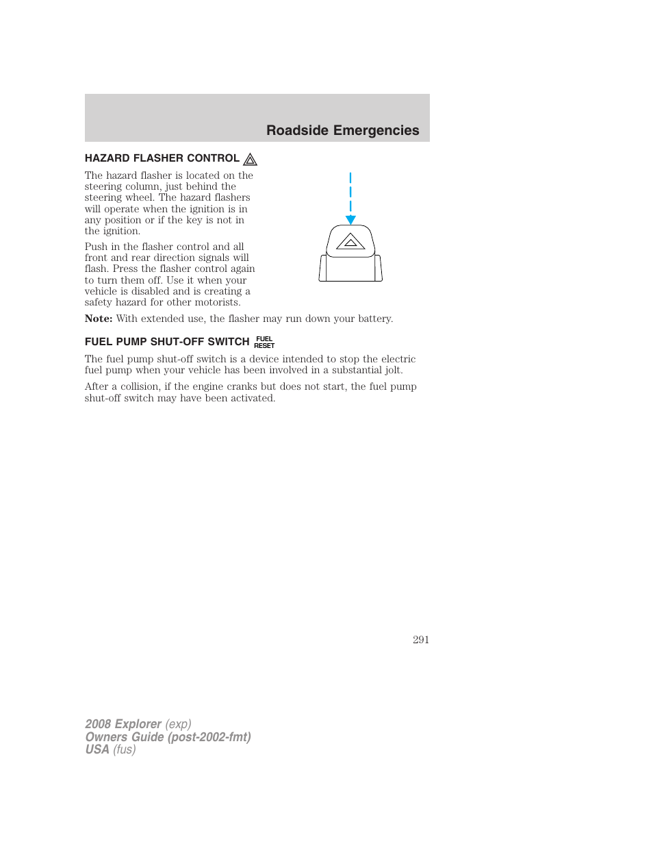 Hazard flasher control, Fuel pump shut-off switch, Hazard flasher switch | Roadside emergencies | FORD 2008 Explorer v.1 User Manual | Page 291 / 384