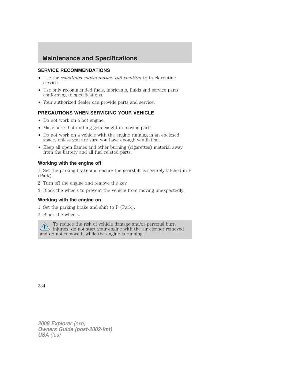 Maintenance and specifications, Service recommendations, Precautions when servicing your vehicle | Working with the engine off, Working with the engine on | FORD 2008 Explorer v.1 User Manual | Page 334 / 384