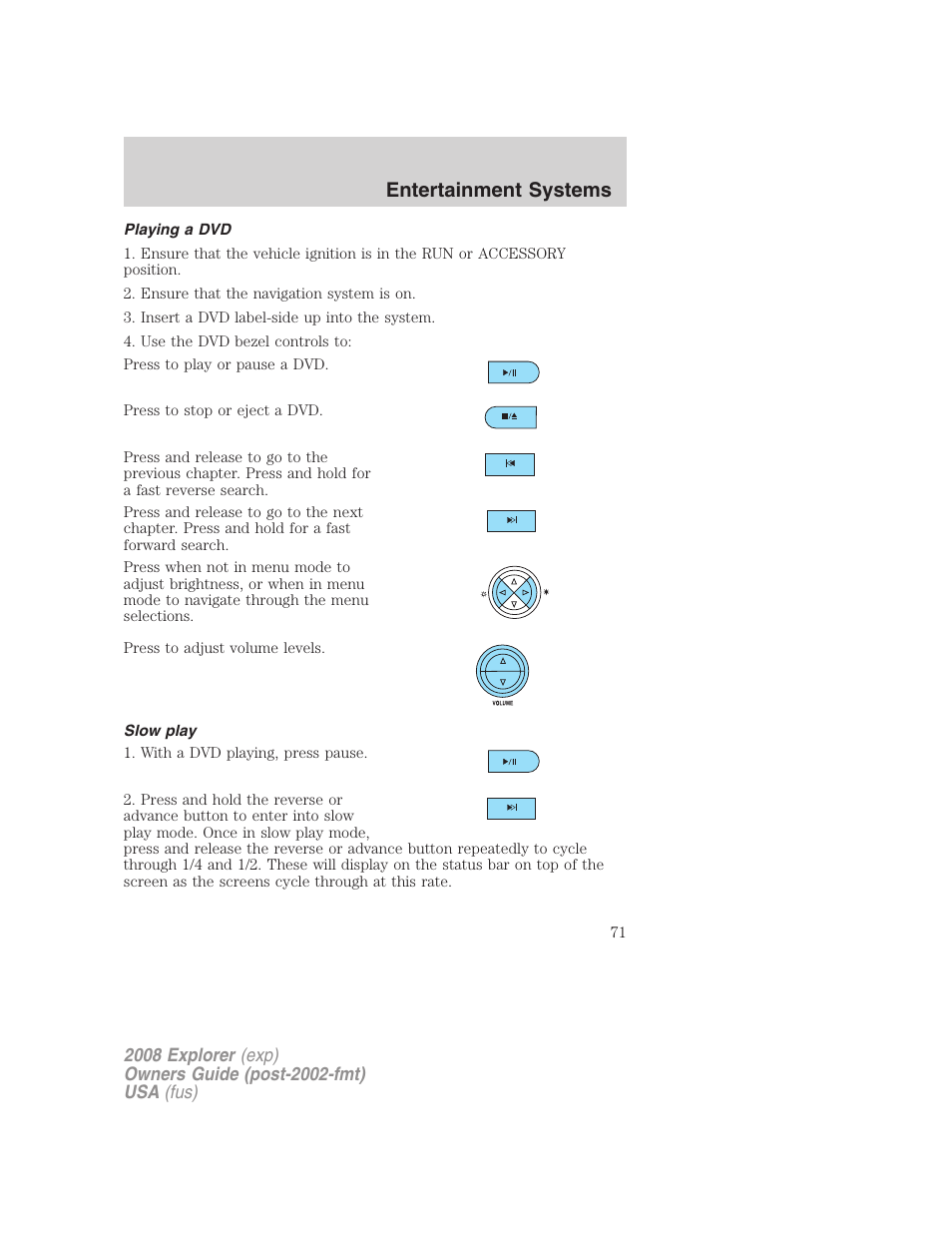 Playing a dvd, Slow play, Entertainment systems | FORD 2008 Explorer v.1 User Manual | Page 71 / 384