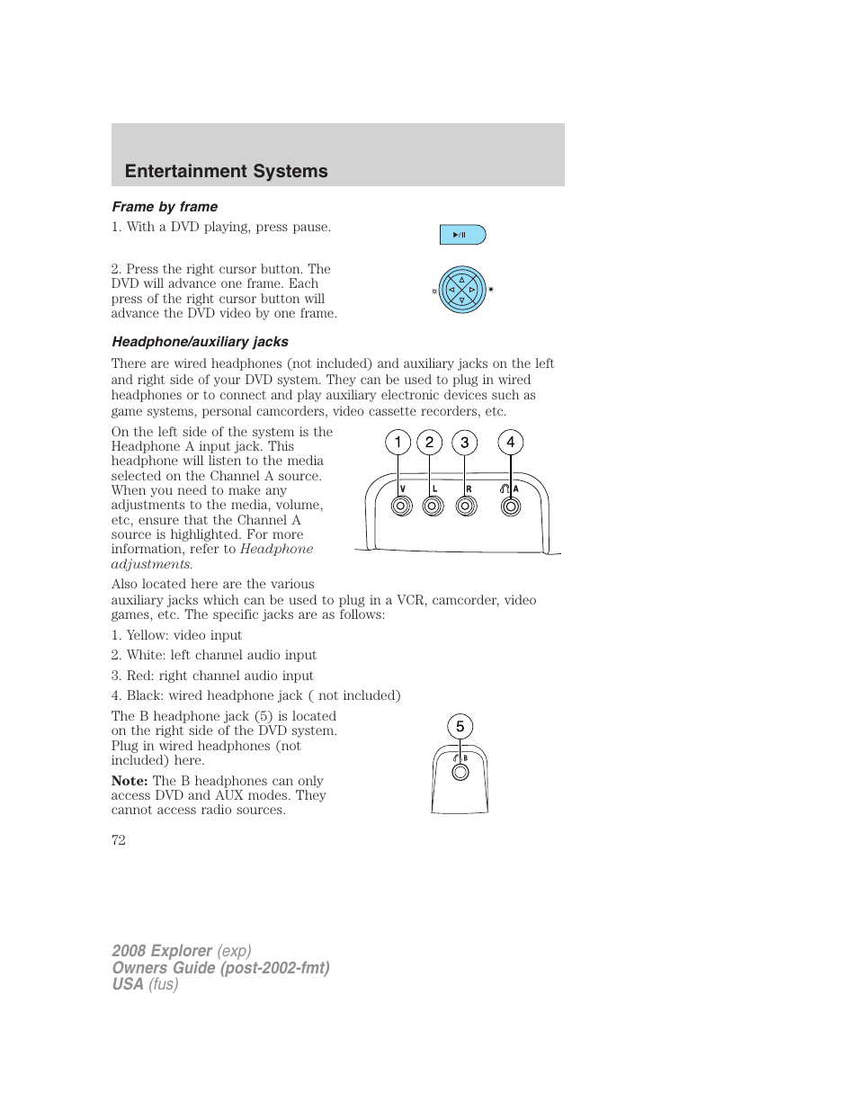 Frame by frame, Headphone/auxiliary jacks, Entertainment systems | FORD 2008 Explorer v.1 User Manual | Page 72 / 384