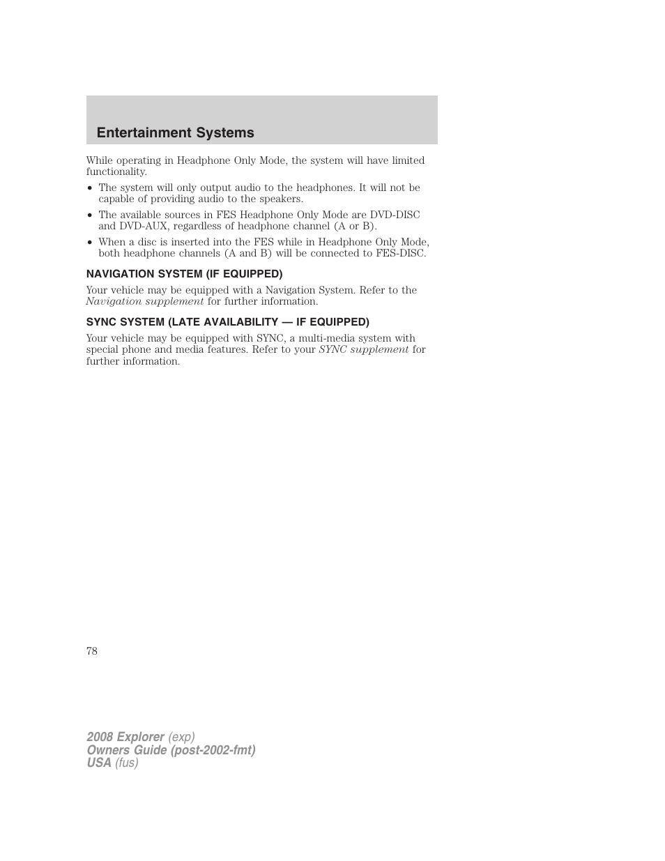 Navigation system (if equipped), Sync system (late availability — if equipped), Navigation system | Entertainment systems | FORD 2008 Explorer v.1 User Manual | Page 78 / 384