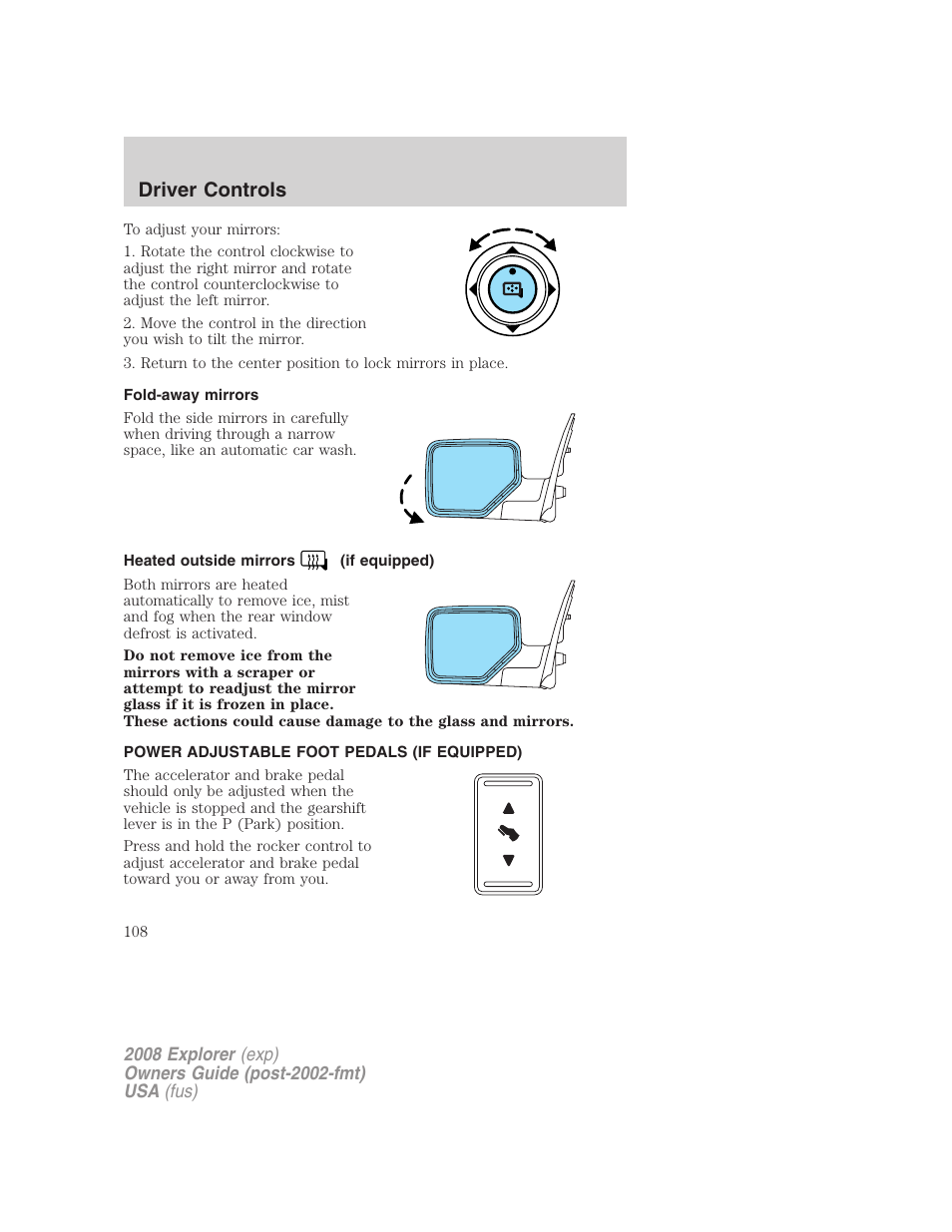 Fold-away mirrors, Heated outside mirrors (if equipped), Power adjustable foot pedals (if equipped) | Driver controls | FORD 2008 Explorer v.2 User Manual | Page 108 / 400