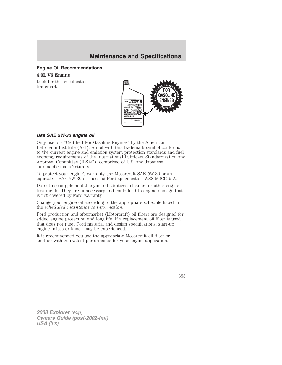 Engine oil recommendations, Use sae 5w-30 engine oil, Maintenance and specifications | FORD 2008 Explorer v.2 User Manual | Page 353 / 400