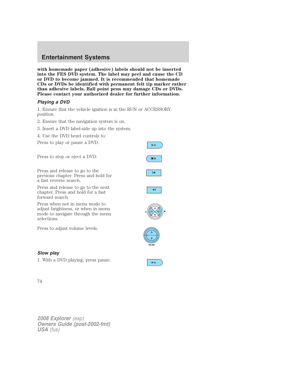 Playing a dvd, Slow play, Entertainment systems | FORD 2008 Explorer v.2 User Manual | Page 74 / 400