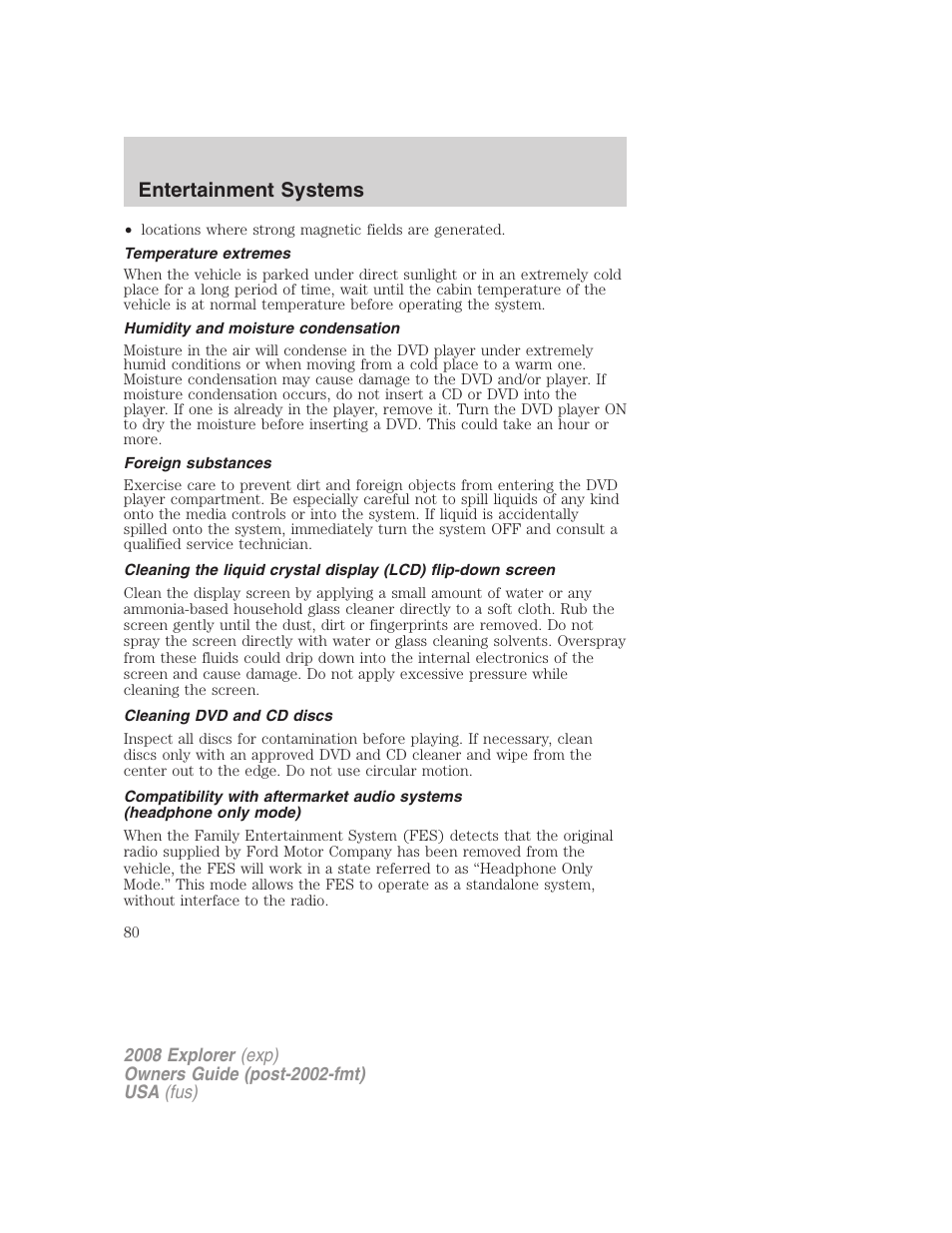 Temperature extremes, Humidity and moisture condensation, Foreign substances | Cleaning dvd and cd discs, Entertainment systems | FORD 2008 Explorer v.2 User Manual | Page 80 / 400