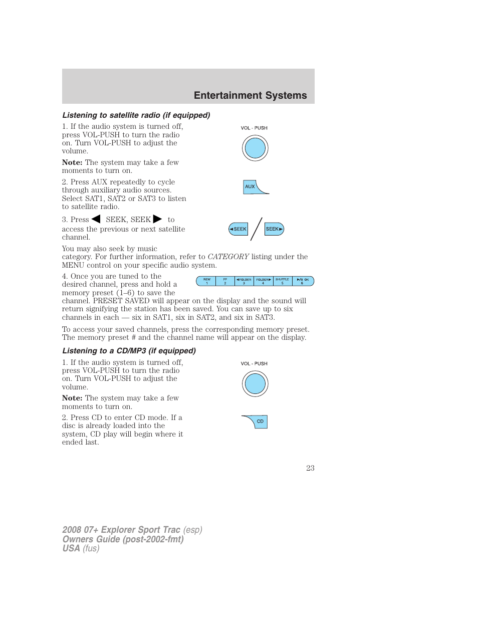 Listening to satellite radio (if equipped), Listening to a cd/mp3 (if equipped), Entertainment systems | FORD 2008 Explorer Sport Trac v.1 User Manual | Page 23 / 368