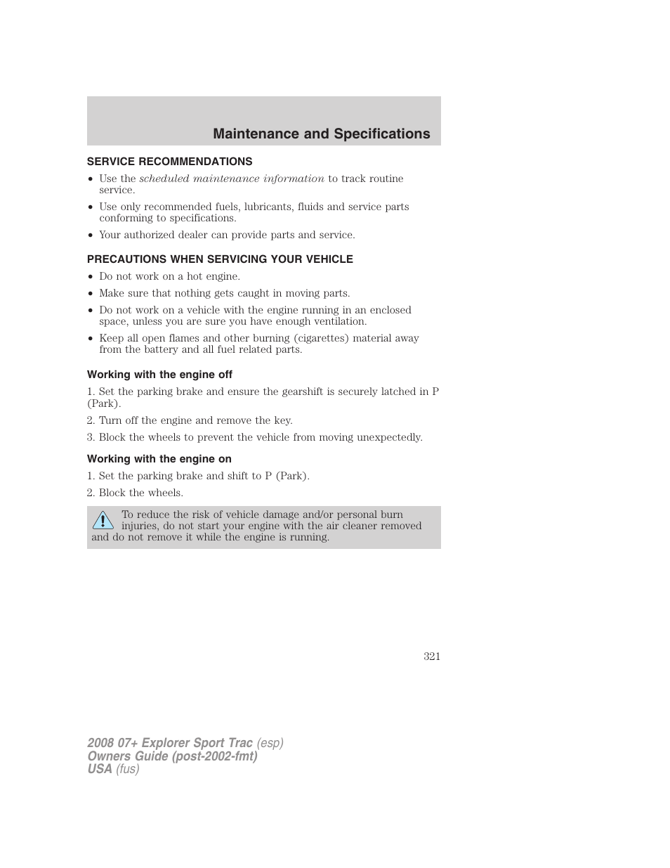 Maintenance and specifications, Service recommendations, Precautions when servicing your vehicle | Working with the engine off, Working with the engine on | FORD 2008 Explorer Sport Trac v.1 User Manual | Page 321 / 368