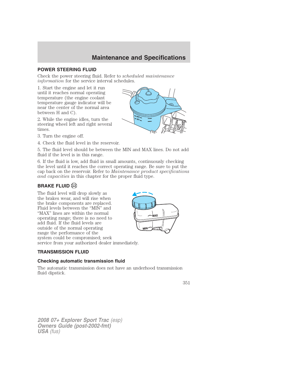 Power steering fluid, Brake fluid, Transmission fluid | Checking automatic transmission fluid, Maintenance and specifications | FORD 2008 Explorer Sport Trac v.1 User Manual | Page 351 / 368