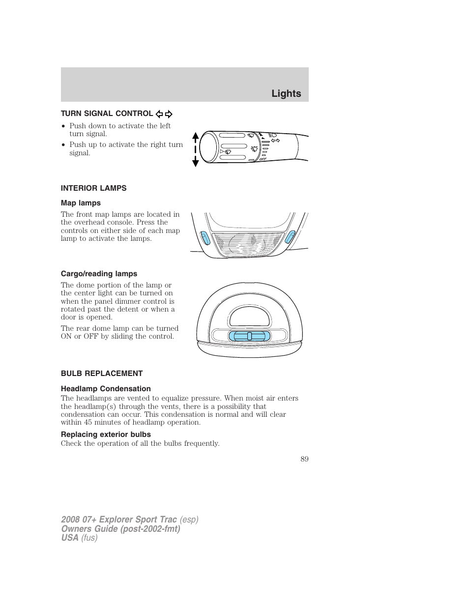 Turn signal control, Interior lamps, Map lamps | Cargo/reading lamps, Bulb replacement, Headlamp condensation, Replacing exterior bulbs, Lights | FORD 2008 Explorer Sport Trac v.1 User Manual | Page 89 / 368