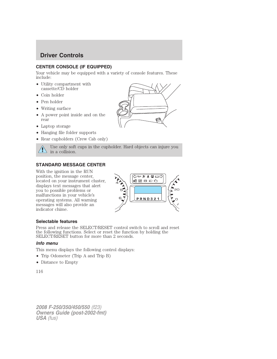 Center console (if equipped), Standard message center, Selectable features | Info menu, Message center, Driver controls | FORD 2008 F-550 v.2 User Manual | Page 116 / 368