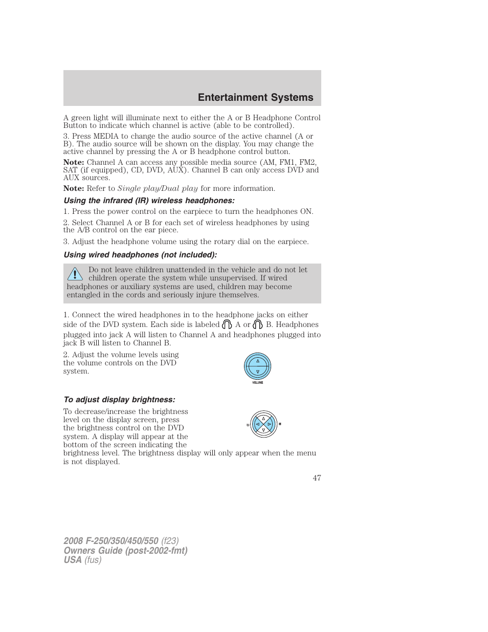 Using the infrared (ir) wireless headphones, Using wired headphones (not included), To adjust display brightness | Entertainment systems | FORD 2008 F-550 v.2 User Manual | Page 47 / 368
