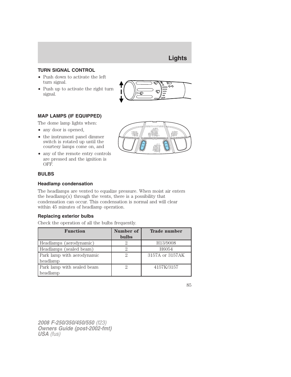 Turn signal control, Map lamps (if equipped), Bulbs | Headlamp condensation, Replacing exterior bulbs, Bulb replacement, Lights | FORD 2008 F-550 v.2 User Manual | Page 85 / 368