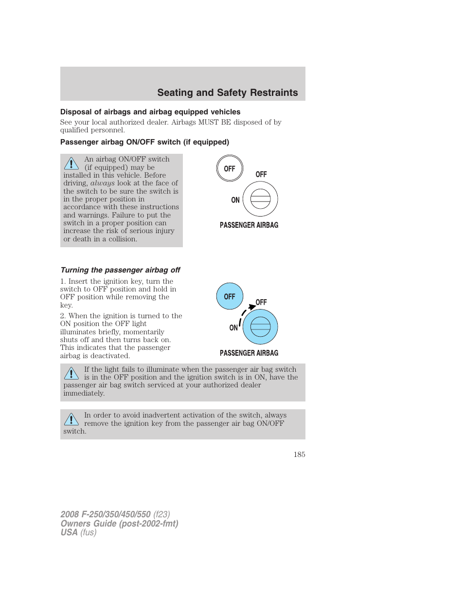 Disposal of airbags and airbag equipped vehicles, Passenger airbag on/off switch (if equipped), Turning the passenger airbag off | Seating and safety restraints | FORD 2008 F-550 v.3 User Manual | Page 185 / 392