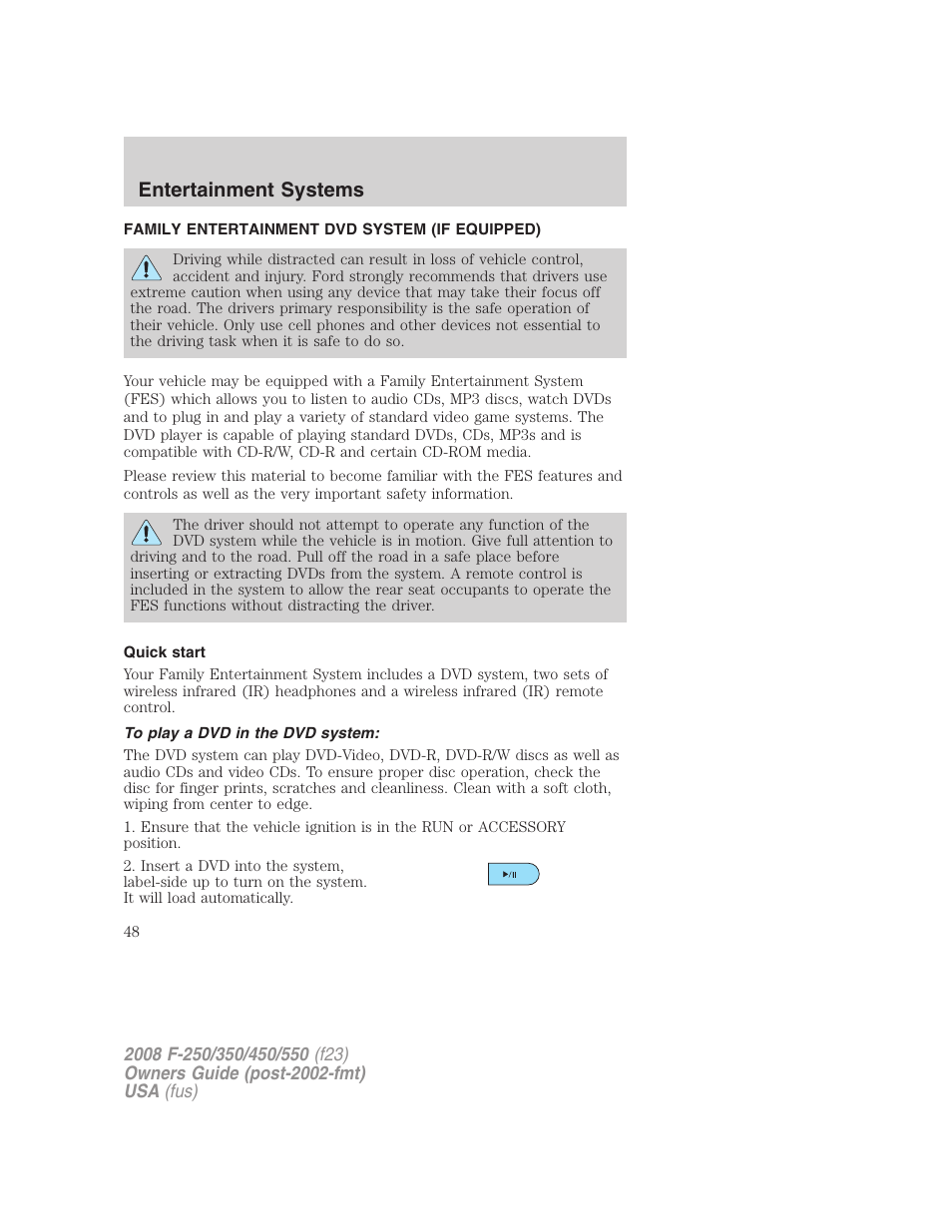 Family entertainment dvd system (if equipped), Quick start, To play a dvd in the dvd system | Family entertainment system, Entertainment systems | FORD 2008 F-550 v.3 User Manual | Page 48 / 392
