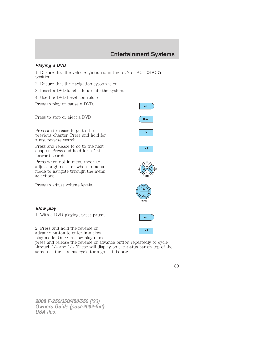 Playing a dvd, Slow play, Entertainment systems | FORD 2008 F-550 v.3 User Manual | Page 69 / 392