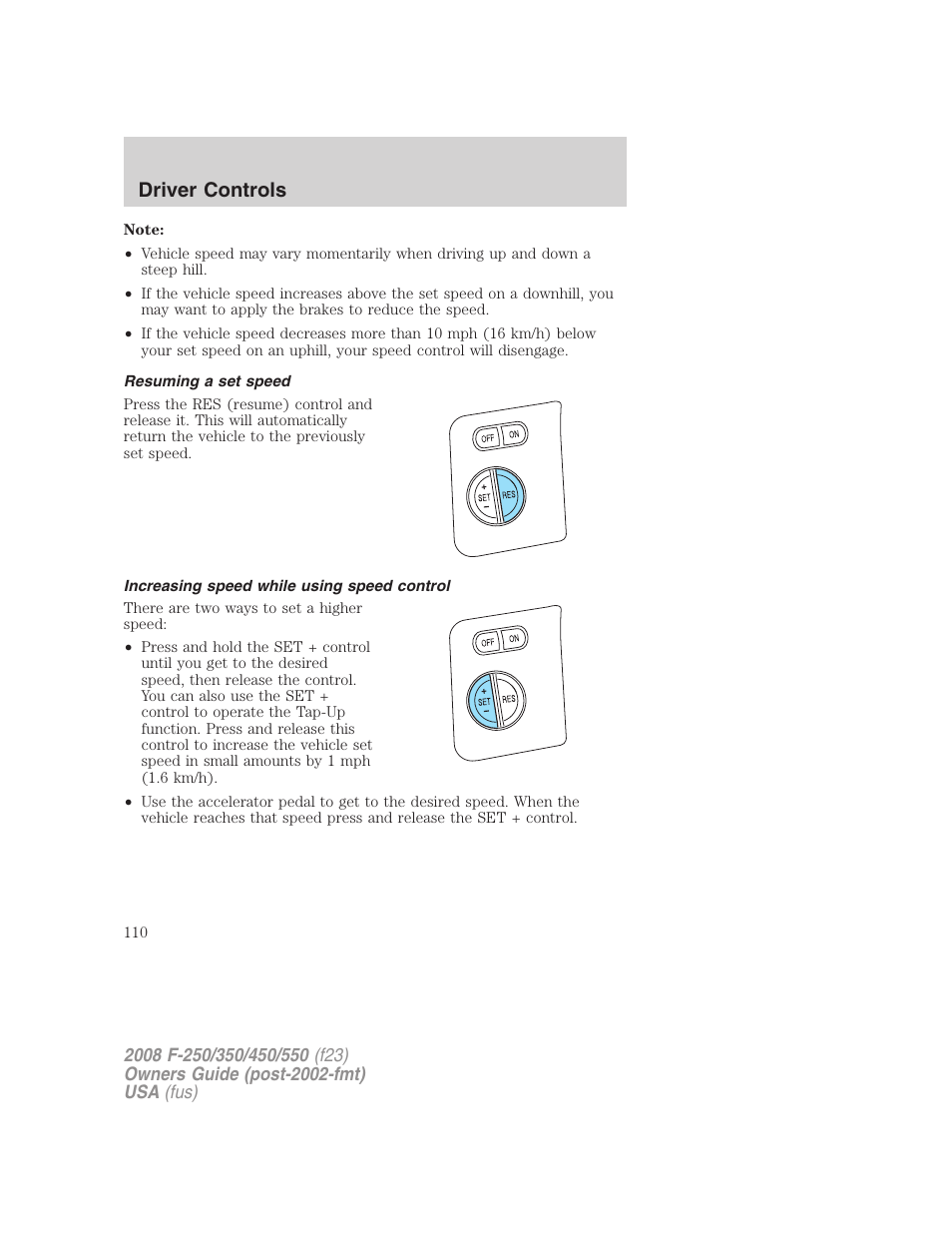 Resuming a set speed, Increasing speed while using speed control, Driver controls | FORD 2008 F-550 v.4 User Manual | Page 110 / 400