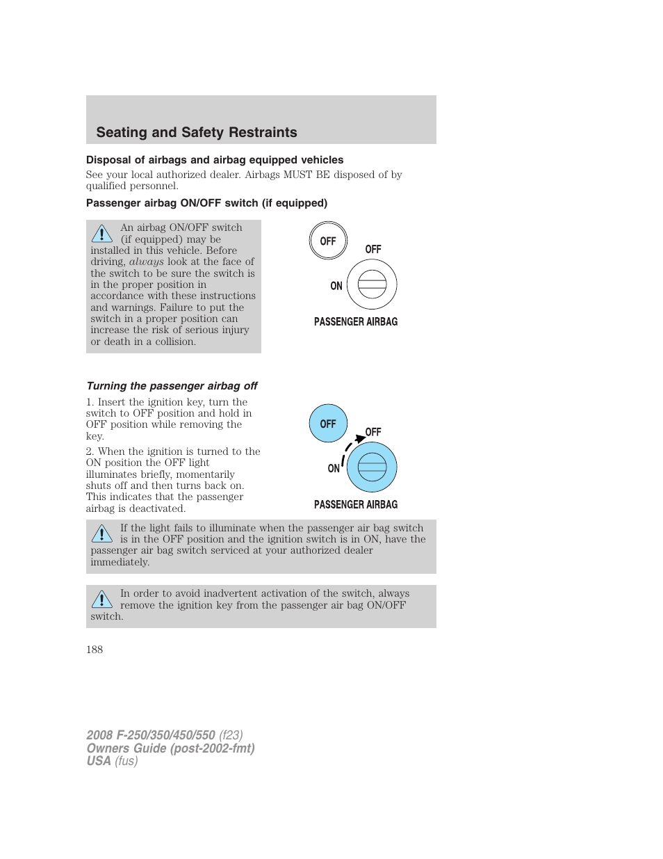 Disposal of airbags and airbag equipped vehicles, Passenger airbag on/off switch (if equipped), Turning the passenger airbag off | Seating and safety restraints | FORD 2008 F-550 v.4 User Manual | Page 188 / 400