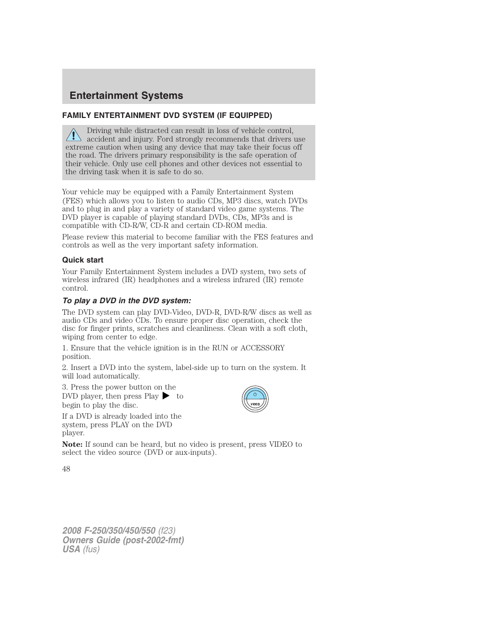 Family entertainment dvd system (if equipped), Quick start, To play a dvd in the dvd system | Family entertainment system, Entertainment systems | FORD 2008 F-550 v.4 User Manual | Page 48 / 400