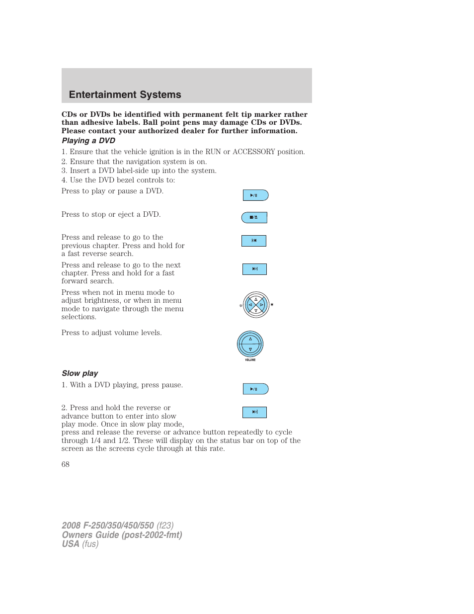 Playing a dvd, Slow play, Entertainment systems | FORD 2008 F-550 v.4 User Manual | Page 68 / 400