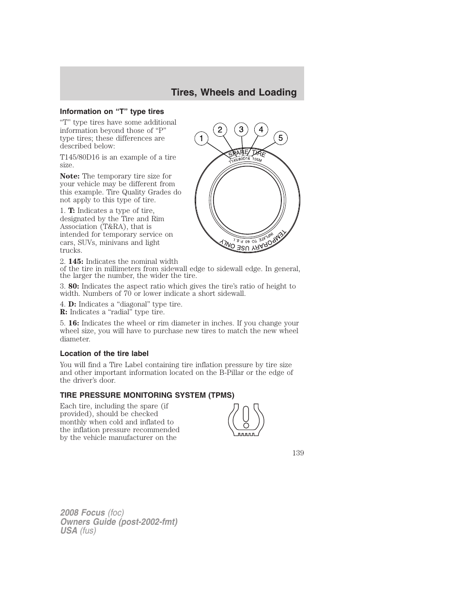 Information on “t” type tires, Location of the tire label, Tire pressure monitoring system (tpms) | Tires, wheels and loading | FORD 2008 Focus v.1 User Manual | Page 139 / 256